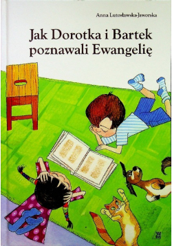 Jak Dorotka i Bartek poznawali Ewangelię