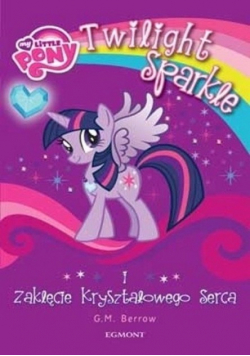 My Little Pony Twilight Sparkle i zaklęcie kryształowego serca