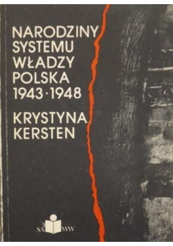 Narodziny systemu władzy Polska 1943  - 1948