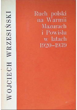 Ruch polski na Warmii Mazurach i Powiślu w latach 1920 - 1939