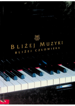 Bliżej muzyki bliżej człowieka