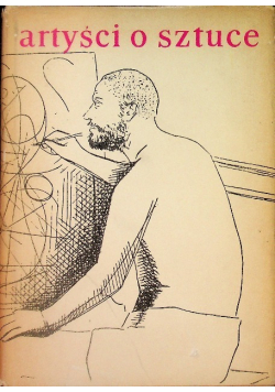 Artyści o sztuce Od van Gogha do Picassa