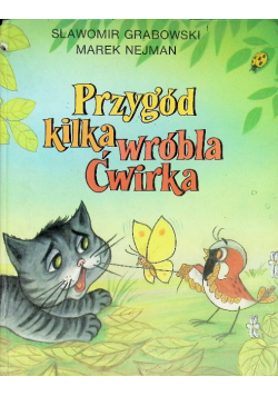 Przygód kilka wróbla Ćwirka