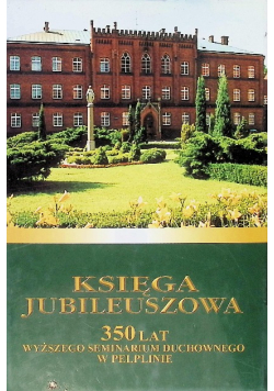 Księga jubileuszowa 350 lat Wyższego Seminarium Duchownego w Pelplinie
