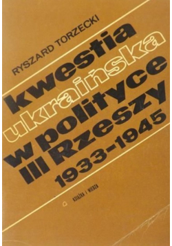 Kwestia ukraińska w polityce III Rzeszy 1933 - 1945