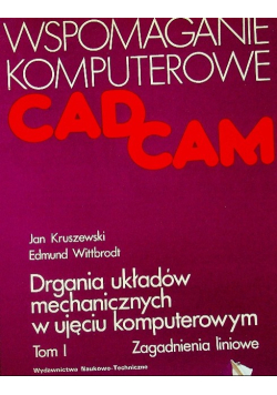 Drgania układów mechanicznych w ujęciu komputerowym Tom 1
