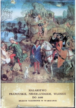 Malarstwo francuskie, niderlandzkie, włoskie do 1600