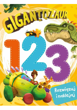 Gigantozaur. Rozwiązuj i naklejaj. 123