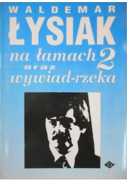 Waldemar Łysiak na łamach oraz wywiad- rzeka 2