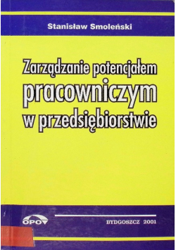 Zarządzanie potencjałem pracowniczym w przedsiębiorstwie
