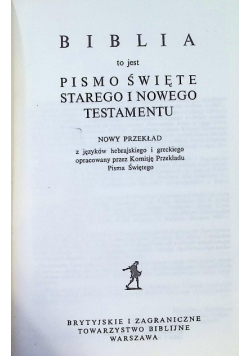 Biblia to jest całe Pismo Święte Starego i Nowego Testamentu