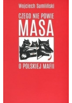 Czego nie powie Masa o polskiej mafii