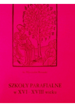 Szkoły parafialne w XVI - XVIII wieku