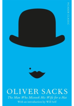 The Man Who Mistook His Wife for a Hat