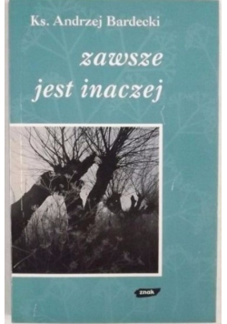Zawsze jest inaczej