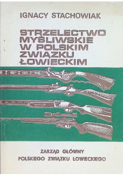 Strzelectwo myśliwskie w polskim związku łowieckim