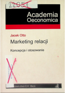 Marketing relacji Koncepcja i stosowanie