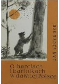 O barciach i barwnikach w dawnej Polsce