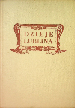 Dzieje Lublina. Próba syntezy