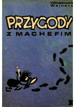 Przygody z Machefim