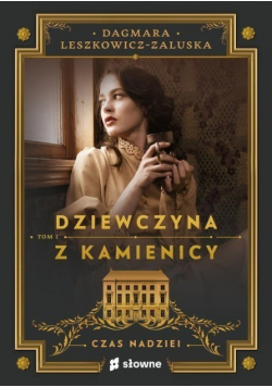 Dziewczyna z kamienicy Tom 1 Czas nadziei