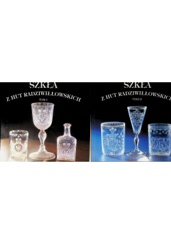 Szkła Z Hut Radziwiłłowskich  Tom 1 i 2