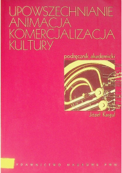 Upowszechnianie Animacja Komercjalizacja kultury