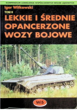 Lekkie i średnie opancerzone wozy bojowe Tom 2