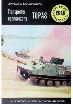 Typy Broni i uzbrojenie  Tom 53Transporter opancerzony Topas