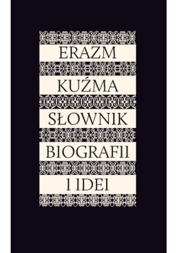 Erazm Kuźma Słownik biografii i idei