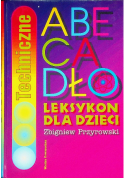 Techniczne abecadło Leksykon dla dzieci