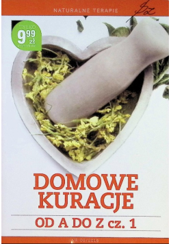 Domowe kuracje od A do Z Część 1