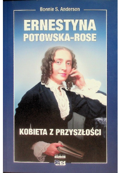 Ernestyna Potowska-Rose. Kobieta Z Przyszłości