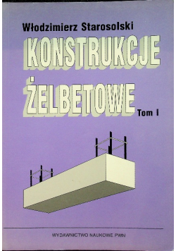 Konstrukcje żelbetowe Tom I