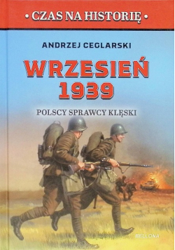 Wrzesień 1939 Polscy sprawcy klęski