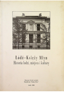 Łódź Księży Młyn Historia Ludzi