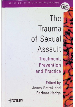 The Trauma of Sexual Assault: Treatment, Prevention and Policy