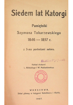 Siedem lat Katorgi Pamiętniki Szymona Tokarzewskiego, 1907 r.