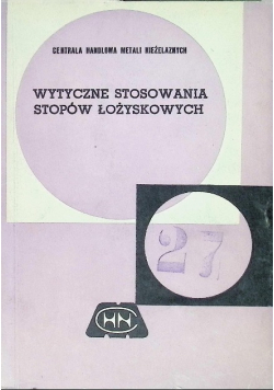 Wytyczne stosowania stopów łożyskowych