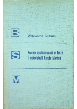 Zasada systemowości w teorii i metodologii  Karola Marksa
