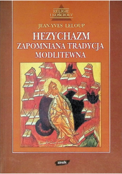 Hezychazm Zapomniana tradycja modlitewna