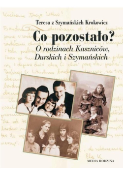 Co pozostało O rodzinach Kaszniców Durskich i Szymańskich