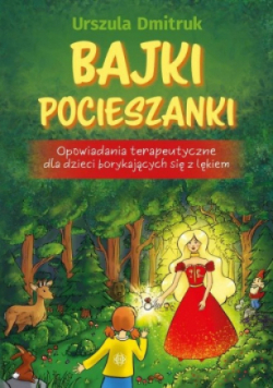 Bajki pocieszanki Opowiadania terapeutyczne