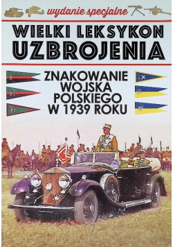 Wielki leksykon uzbrojenia Tom 1 Znakowanie Wojska Polskiego w 1939 roku