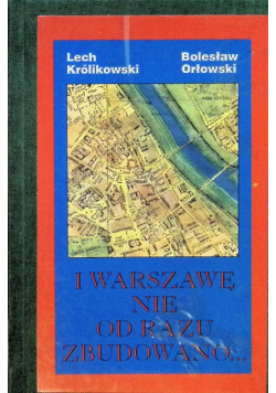 I Warszawę nie od razu zbudowano