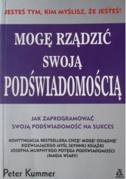 Mogę rządzić swoją podświadomością