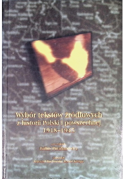 Wybór tekstów źródłowych z historii Polski i powszechnej 1918 - 1945