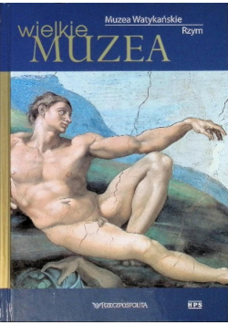 Wielkie Muzea Muzea Watykańskie  Rzym