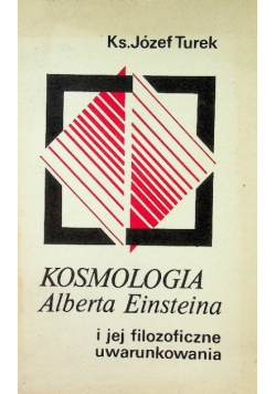 Kosmologia Alberta Einsteina i jej filozoficzne uwarunkowania