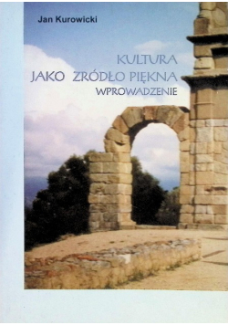 Kultura jako źródło piękna. Wprowadzenie